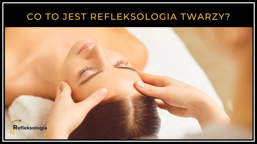Refleksologia - terapia, która leczy, relaksuje i upiększa jednocześnie